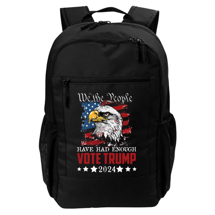 We The People Have Had Enough Vote Trump Election 2024 Daily Commute Backpack