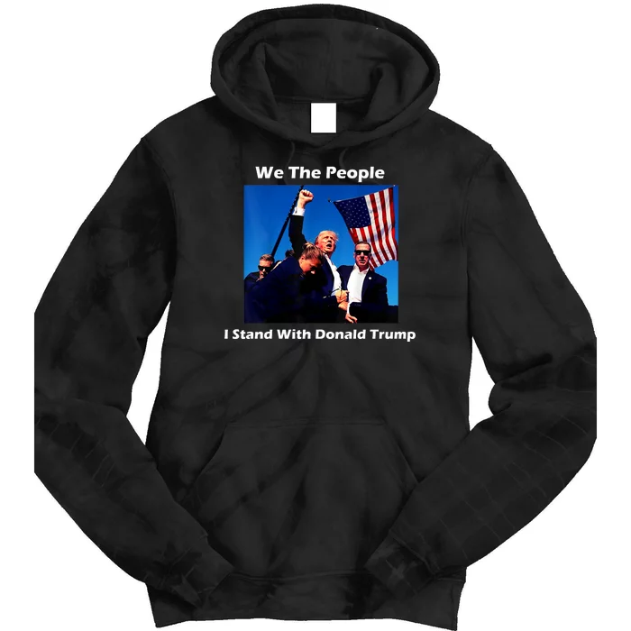 We The People I Stand With Donald Trump Tie Dye Hoodie