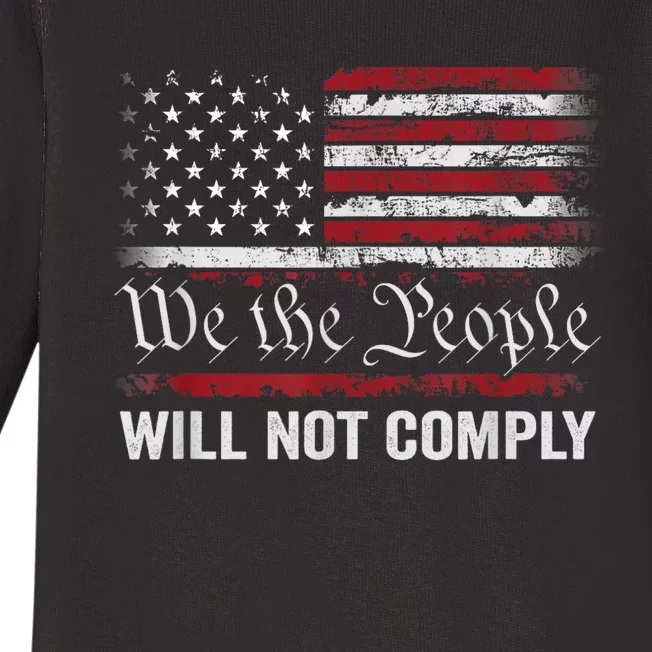 We The People Will Not Comply Funny USA Patriotic Baby Long Sleeve Bodysuit