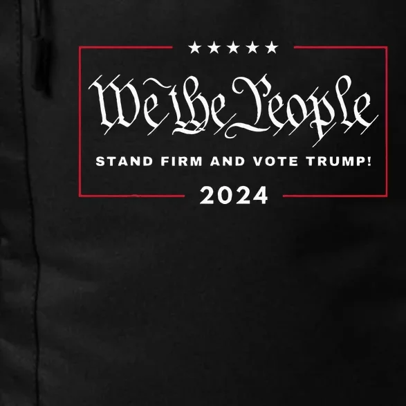 We The People Stand Firm And Vote Trump! 4th July 2024 Maga Daily Commute Backpack