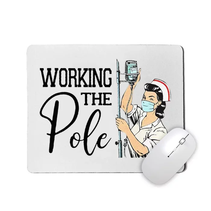 Working The Pole Funny ER Nurse Life Emergency Room Nursing Mousepad