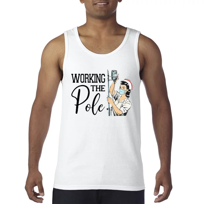 Working The Pole Funny ER Nurse Life Emergency Room Nursing Tank Top