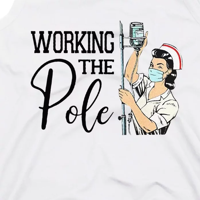 Working The Pole Funny ER Nurse Life Emergency Room Nursing Tank Top