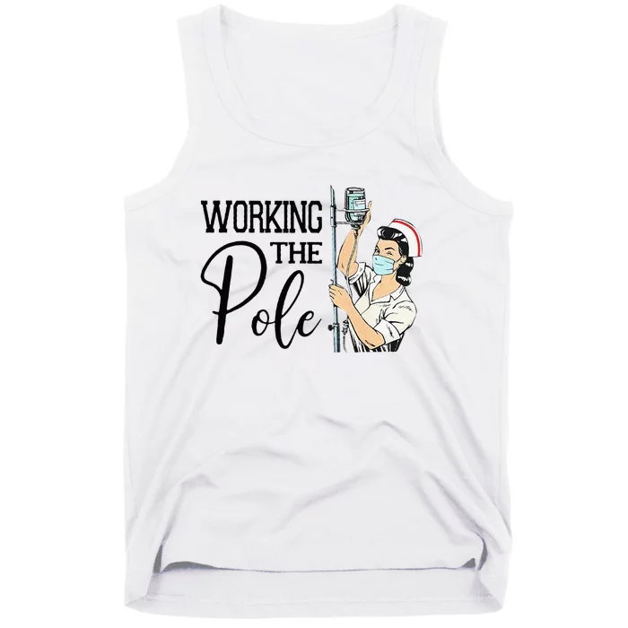 Working The Pole Funny ER Nurse Life Emergency Room Nursing Tank Top