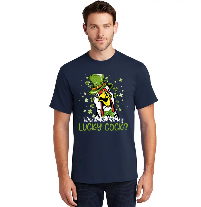 Want To Pet My Lucky Cock Funny St Patrick Day Tall T-Shirt