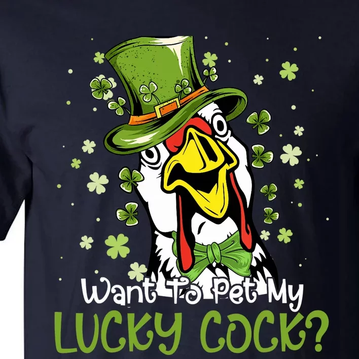 Want To Pet My Lucky Cock Funny St Patrick Day Tall T-Shirt