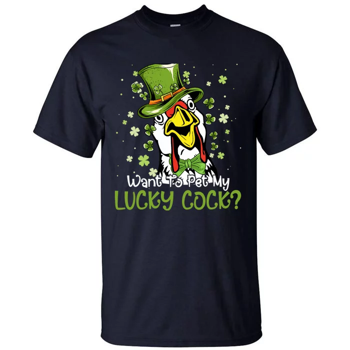 Want To Pet My Lucky Cock Funny St Patrick Day Tall T-Shirt