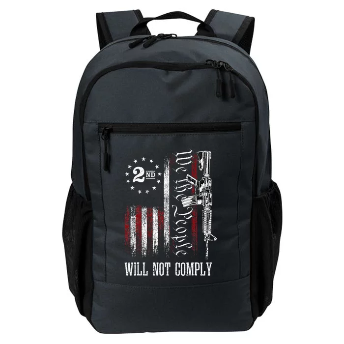 We The People Will Not Comply Ar15 Progun Rights 2a Daily Commute Backpack