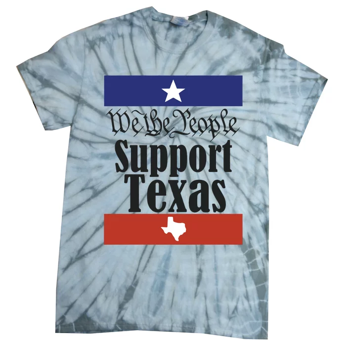 We The People Support Texas Tie-Dye T-Shirt