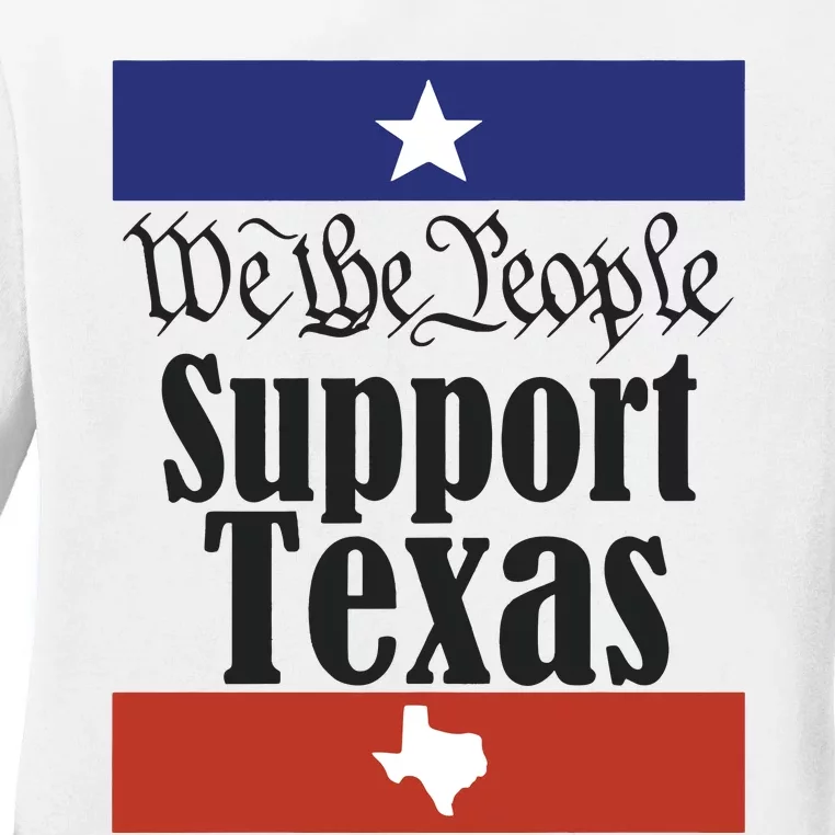 We The People Support Texas Ladies Long Sleeve Shirt