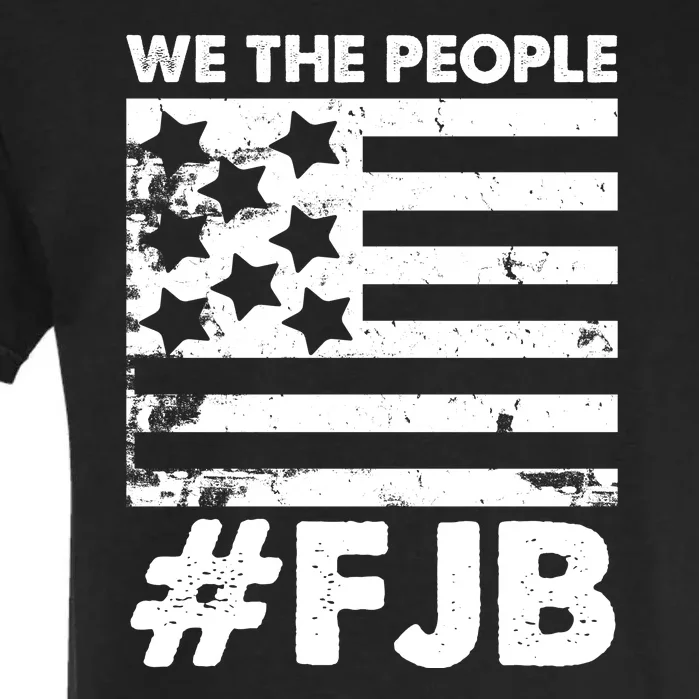 We The People #FJB Garment-Dyed Heavyweight T-Shirt