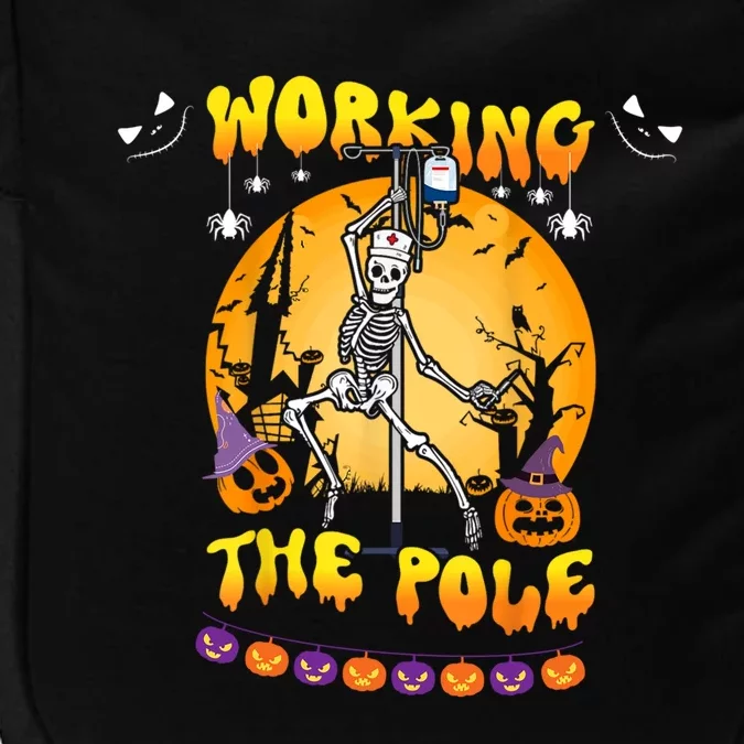 Working The Pole Nurse Halloween Funny Skeleton Nurse Pole Gift Impact Tech Backpack