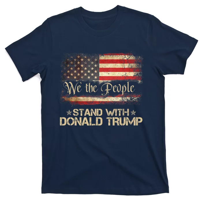 We The People Stand With Donald Trump 2024 American Flag T-Shirt