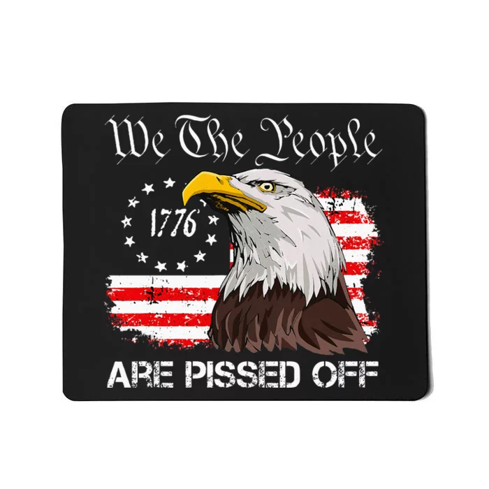 We The People Are Pissed Off Vintage Us American Flag Eagle Mousepad