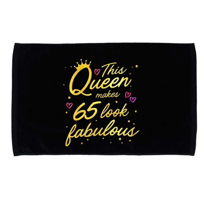 Wo This Queen Makes 65 Look Fabulous 65th Birthday Microfiber Hand Towel