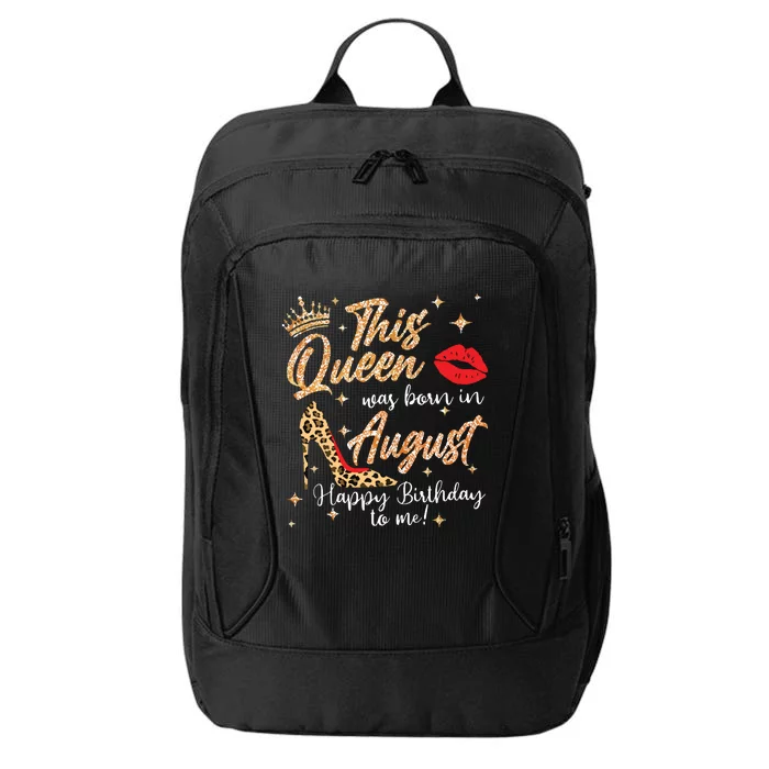 Womens This Queen Was Born In August Happy Birthday To Me City Backpack