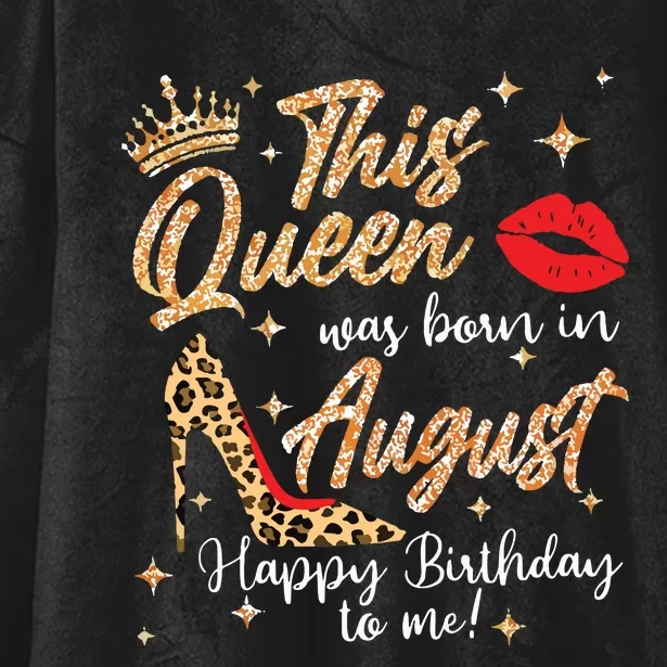 Womens This Queen Was Born In August Happy Birthday To Me Hooded Wearable Blanket