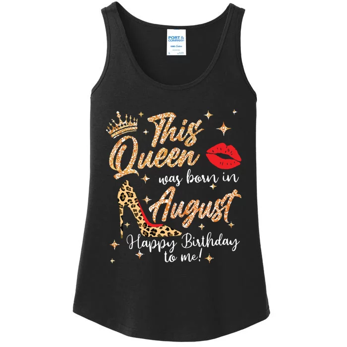 Womens This Queen Was Born In August Happy Birthday To Me Ladies Essential Tank