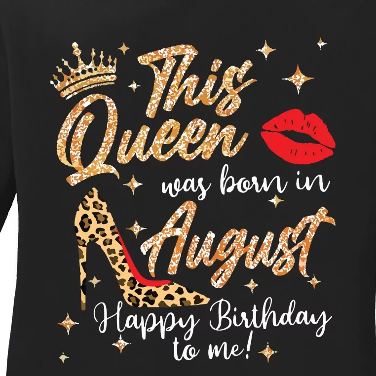 Womens This Queen Was Born In August Happy Birthday To Me Ladies Long Sleeve Shirt