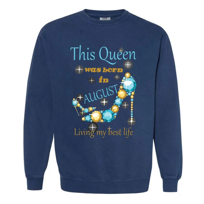 Womens This Queen Was Born In August Shirts Garment-Dyed Sweatshirt