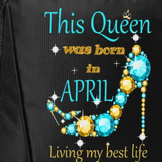 Wo This Queen was Born In April City Backpack