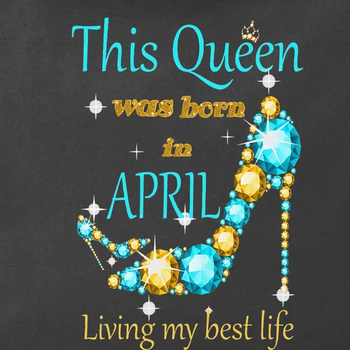 Wo This Queen was Born In April Zip Tote Bag