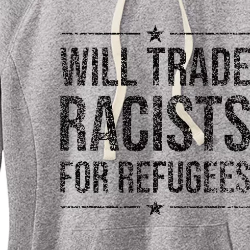 WILL TRADE RACISTS FOR REFUGEES Women's Fleece Hoodie