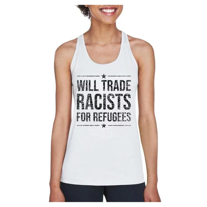 WILL TRADE RACISTS FOR REFUGEES Women's Racerback Tank