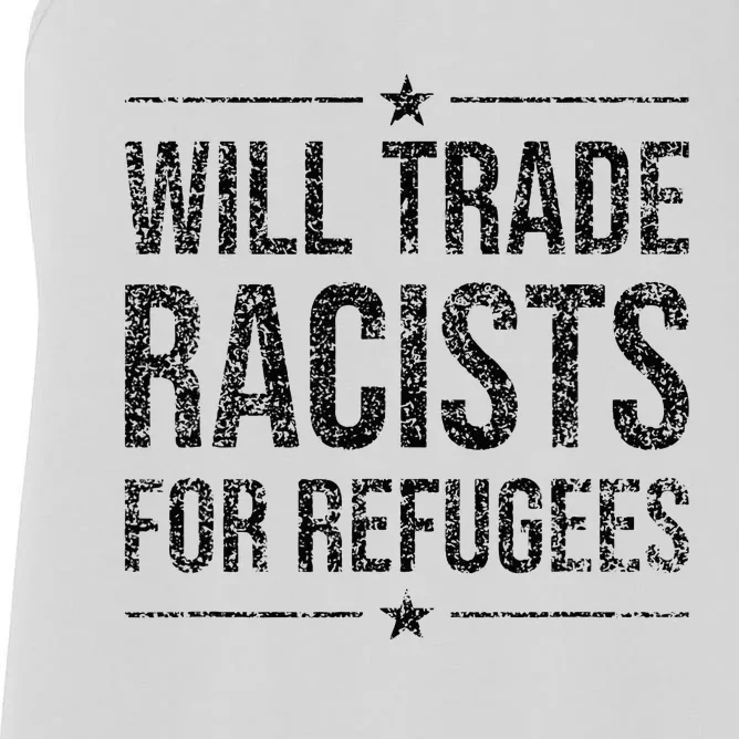 WILL TRADE RACISTS FOR REFUGEES Women's Racerback Tank