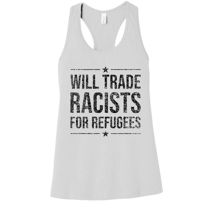 WILL TRADE RACISTS FOR REFUGEES Women's Racerback Tank