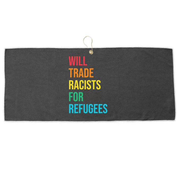 Will Trade Racists for Refugees Human Rights Humanity Large Microfiber Waffle Golf Towel