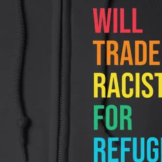 Will Trade Racists for Refugees Human Rights Humanity Full Zip Hoodie