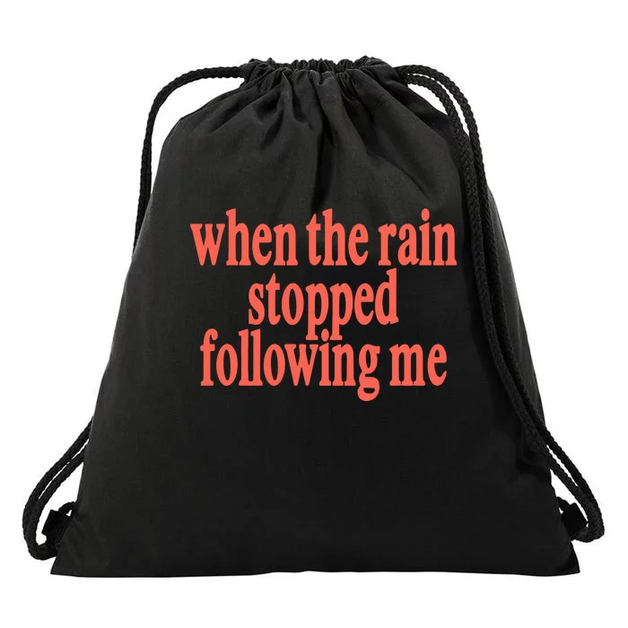 When The Rain Stopped Following Me Drawstring Bag