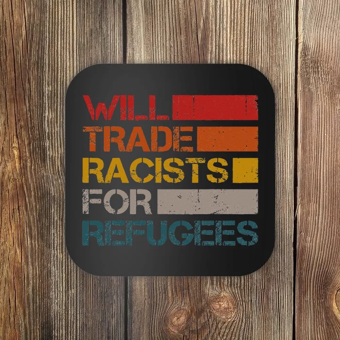 Will Trade Racists For Refugees Vintage Political Coaster