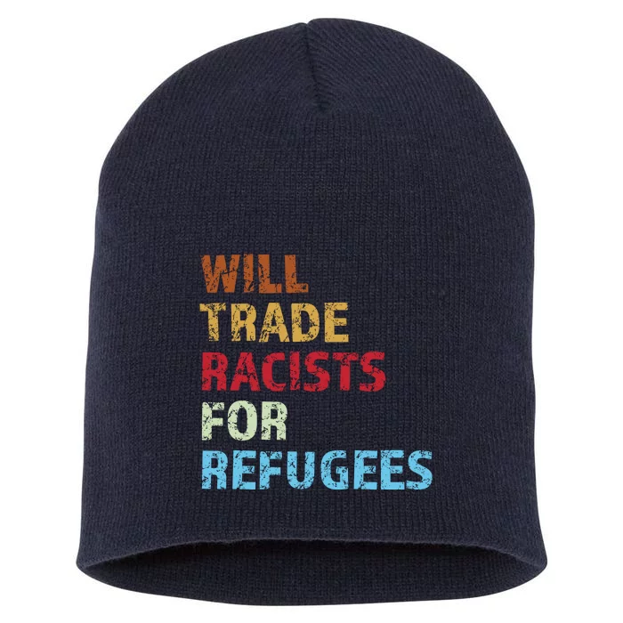 Will Trade Racists For Refugees Distressed Short Acrylic Beanie