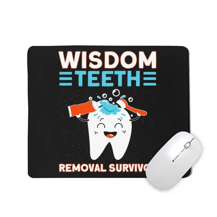 Wisdom Teeth Removal Survivor Patient Wisdom Tooth Mousepad