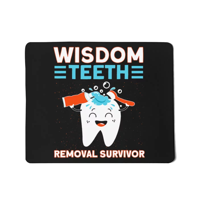 Wisdom Teeth Removal Survivor Patient Wisdom Tooth Mousepad