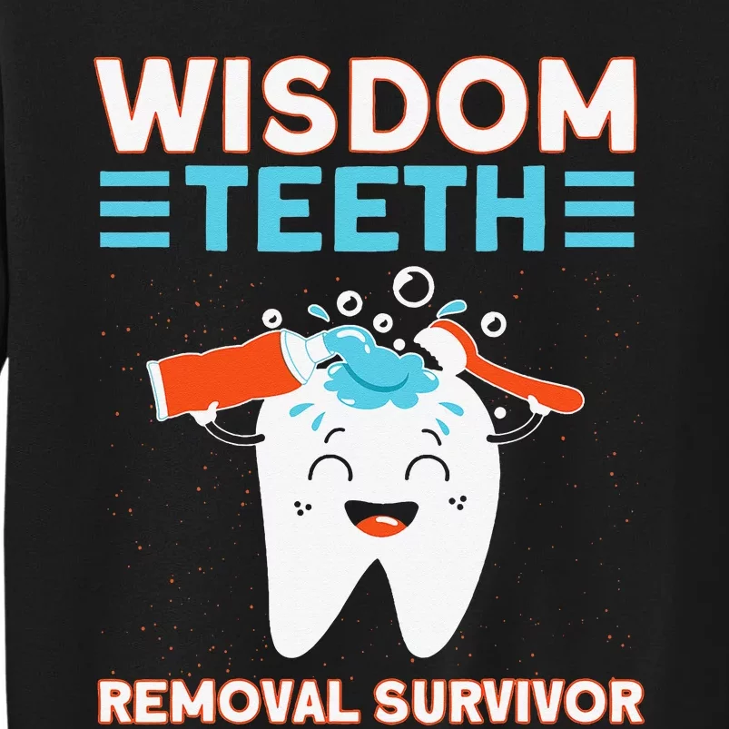 Wisdom Teeth Removal Survivor Patient Wisdom Tooth Tall Sweatshirt