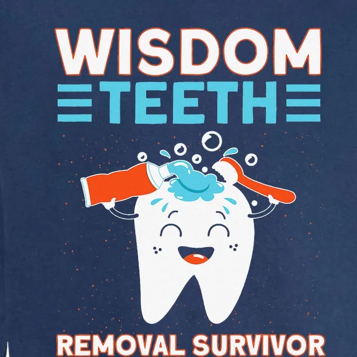 Wisdom Teeth Removal Survivor Patient Wisdom Tooth Garment-Dyed Sweatshirt