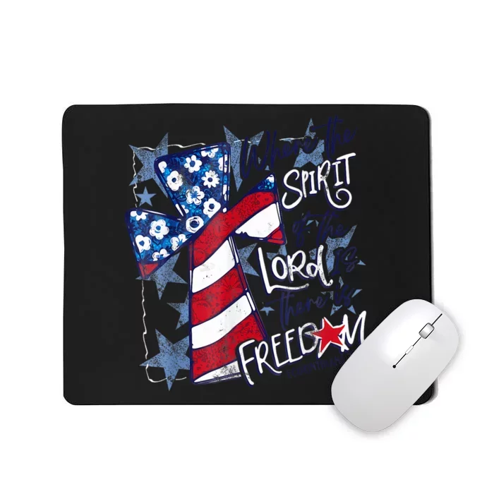 Where The Spirit Of The Lord Is There Is Freedom Mousepad