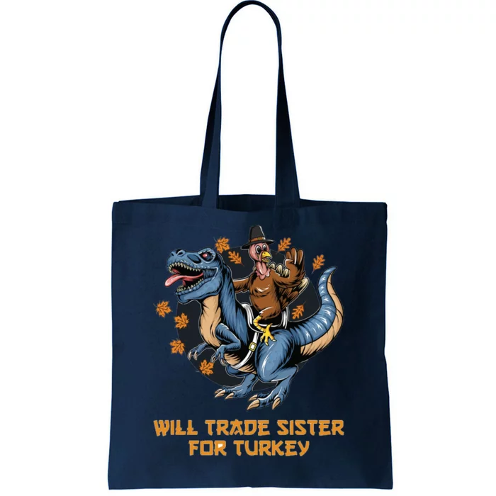 Will Trade Sister For Turkey Thanksgiving Tote Bag