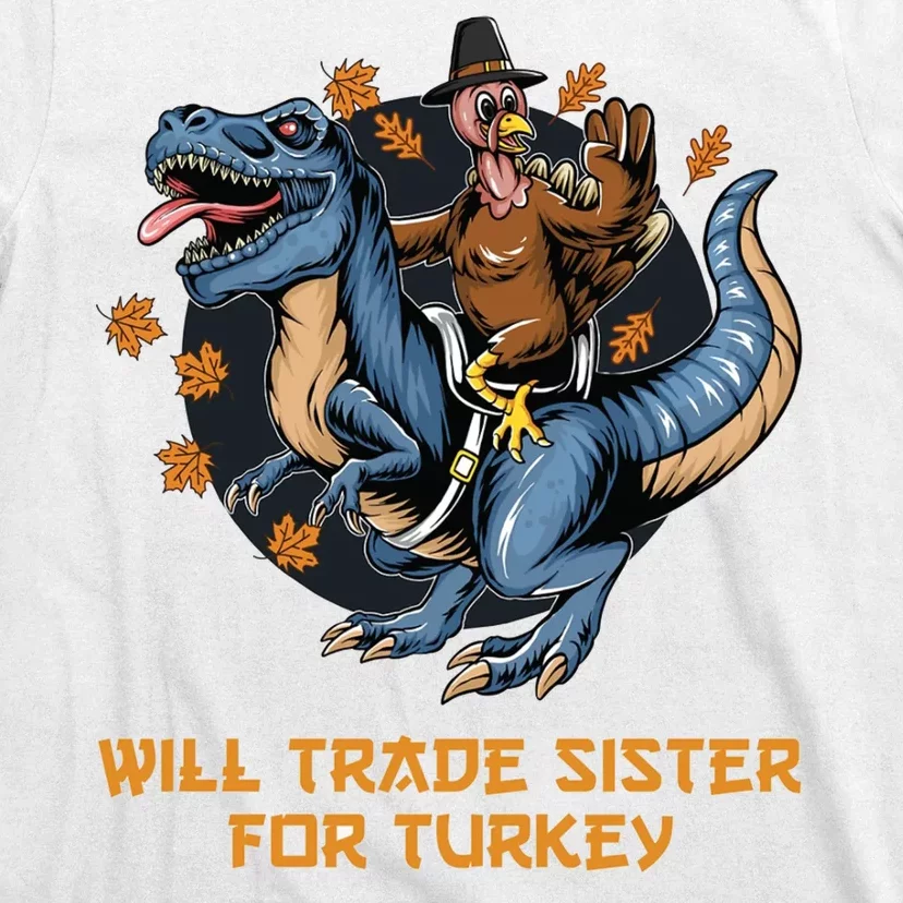 Will Trade Sister For Turkey Thanksgiving T-Shirt