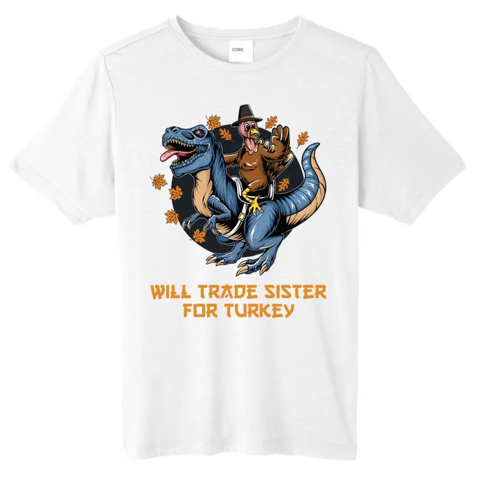 Will Trade Sister For Turkey Thanksgiving ChromaSoft Performance T-Shirt