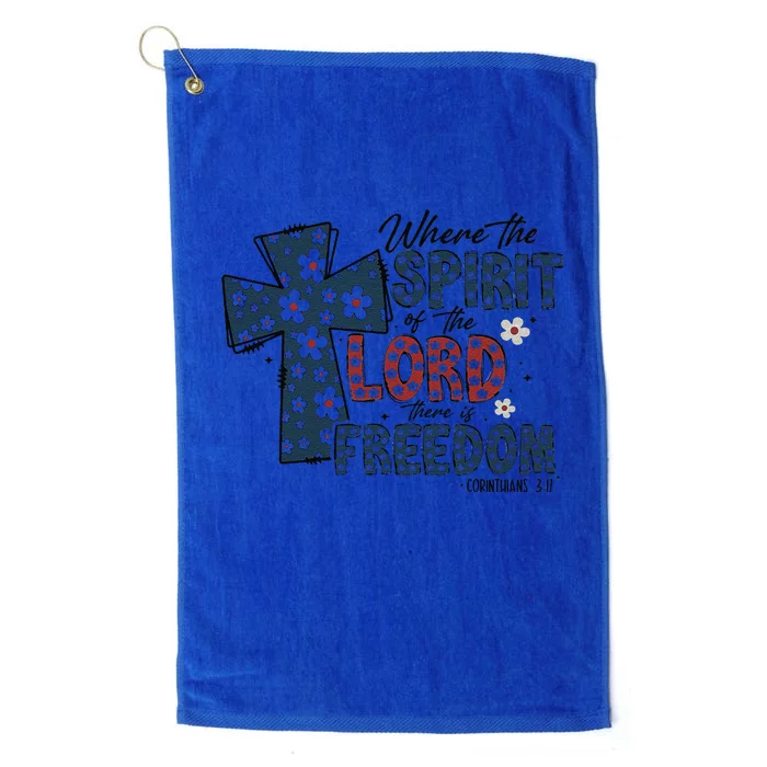 Where The Spirit Of The Lord Is There Is Freedom 4th Of July Platinum Collection Golf Towel