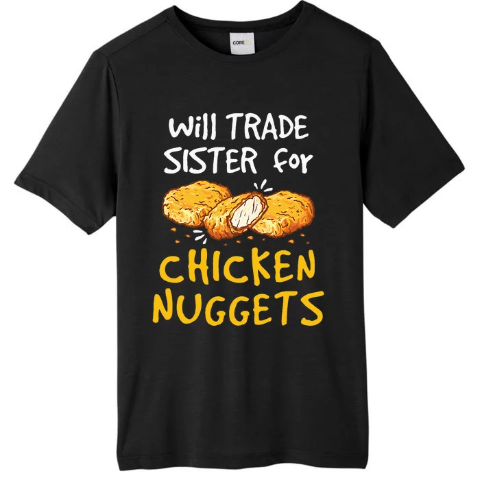 Will Trade Sister For Chicken Nuggets ChromaSoft Performance T-Shirt