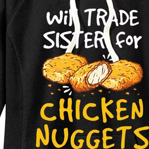 Will Trade Sister For Chicken Nuggets Women's Fleece Hoodie