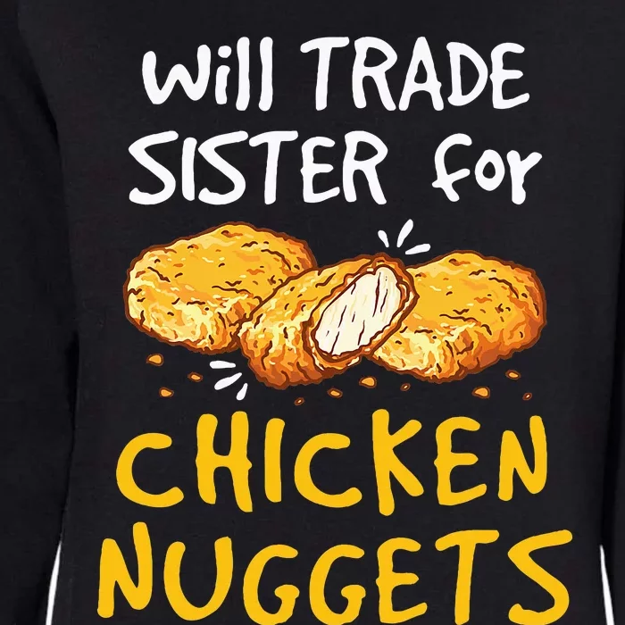 Will Trade Sister For Chicken Nuggets Womens California Wash Sweatshirt