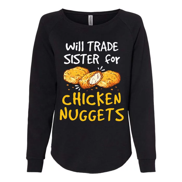 Will Trade Sister For Chicken Nuggets Womens California Wash Sweatshirt