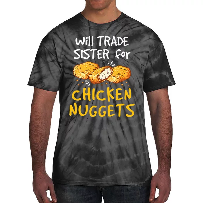 Will Trade Sister For Chicken Nuggets Tie-Dye T-Shirt