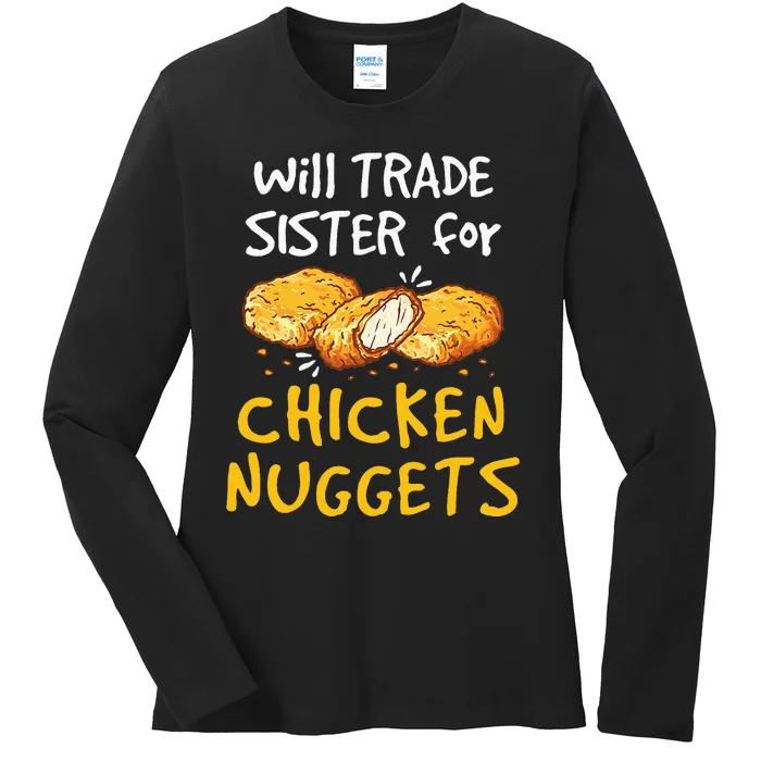 Will Trade Sister For Chicken Nuggets Ladies Long Sleeve Shirt